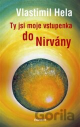 Ty jsi moje vstupenka do nirvány