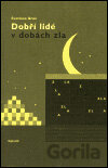Dobří lidé v dobách zla