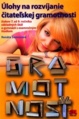 Úlohy na rozvíjanie čitateľskej gramotnosti žiakov 7. až 9. ročníka základných škôl a gymnázií s osemročným štúdiom