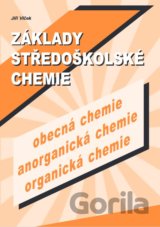 Základy středoškolské chemie (obecná chemie, anorganická chemie, organická chemie)