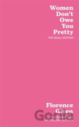 Women Don't Owe You Pretty