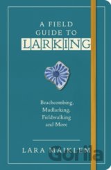 A Field Guide to Larking