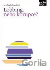 Lobbing, nebo korupce?
