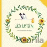 Ako rastiem - Kniha pre zaznamenávanie môjho detstva