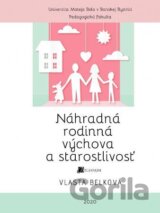 Náhradná rodinná výchova a starostlivosť
