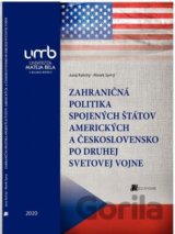 Zahraničná politika Spojených štátov amerických a Československo po druhej svetovej vojne