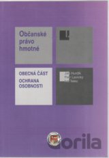 Občanské právo hmotné I. Obecná část. Ochrana osobnosti