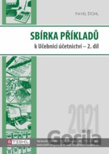 Sbírka příkladů k učebnici účetnictví II. díl 2021