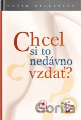 Chcel si to nedávno vzdať?