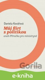 Můj flirt s politikou aneb Příručka pro ministryně