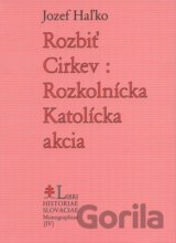 Rozbiť Cirkev: Rozkolnícka Katolícka akcia