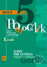 Nový pomocník z matematiky 5 pre 5. ročník ZŠ - 1. časť  (zošit pre učiteľa)