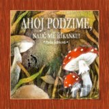 Ahoj podzime, nauč mě říkanku!