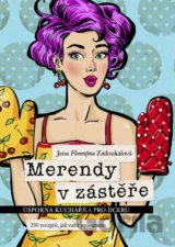 Merendy v zástěře - Úsporná kuchařka pro dceru