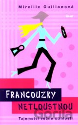 Francouzky netloustnou - Tajemství věčné štíhlosti