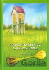 Podivné svědectví Václava Korce