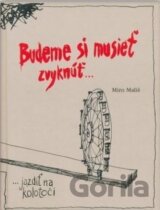 Budeme si musieť zvyknúť...