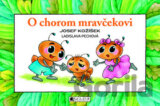 O chorom mravčekovi