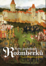 Světy posledních Rožmberků