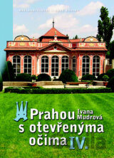 Prahou s otevřenýma očima IV.