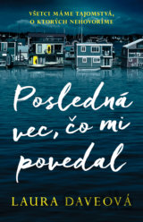 Posledná vec, čo mi povedal