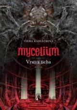 Mycelium VI: Vrstva ticha