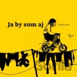 Ja by som aj