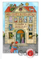 Můj svět a pohádka 1 - Člověk a jeho svět