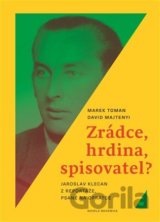 Zrádce, hrdina, spisovatel?
