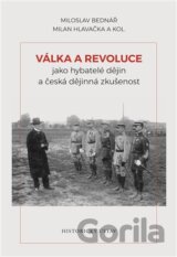 Válka a revoluce jako hybatelé dějin a česká dějinná zkušenost