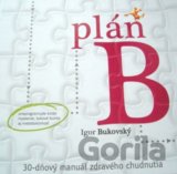 Plán B – 30-dňový manuál zdravého chudnutia