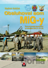 Obsluhoval som MiG-y