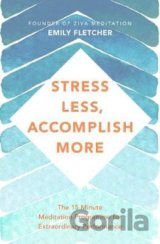Stress Less, Accomplish More