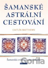 Šamanské astrální cestování