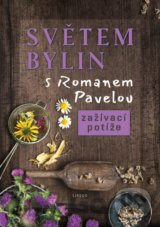 Světem bylin s Romanem Pavelou: Zažívací potíže