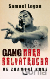 Gang Mara Salvatrucha: Ve znamení krve