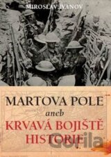 Martova pole aneb Krvavá bojiště historie
