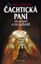 Čachtická paní ve vězení a na svobodě