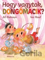 Hogy vagytok, dongómacik?