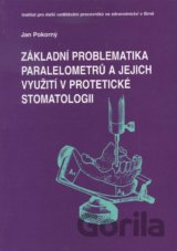 Základní problematika paralelometrů a jejich využití v protetické stomatologii