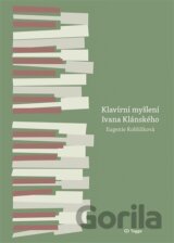 Klavírní myšlení Ivana Klánského / The Piano Thinking of Ivan Klánský