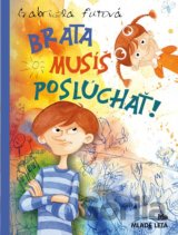Brata musíš poslúchať