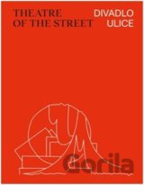 Divadlo ulice / Theatre of the Street