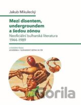 Mezi disentem, undergroundem a šedou zónou