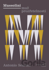 Mussolini - Muž prozřetelnosti