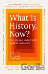 What Is History, Now?