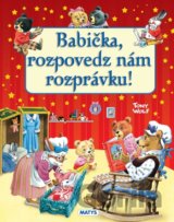 Babička, rozpovedz nám rozprávku!