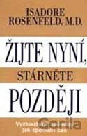 Žijte nyní, stárněte později