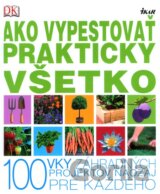 Ako vypestovať prakticky všetko