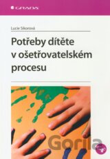 Potřeby dítěte v ošetřovatelském procesu